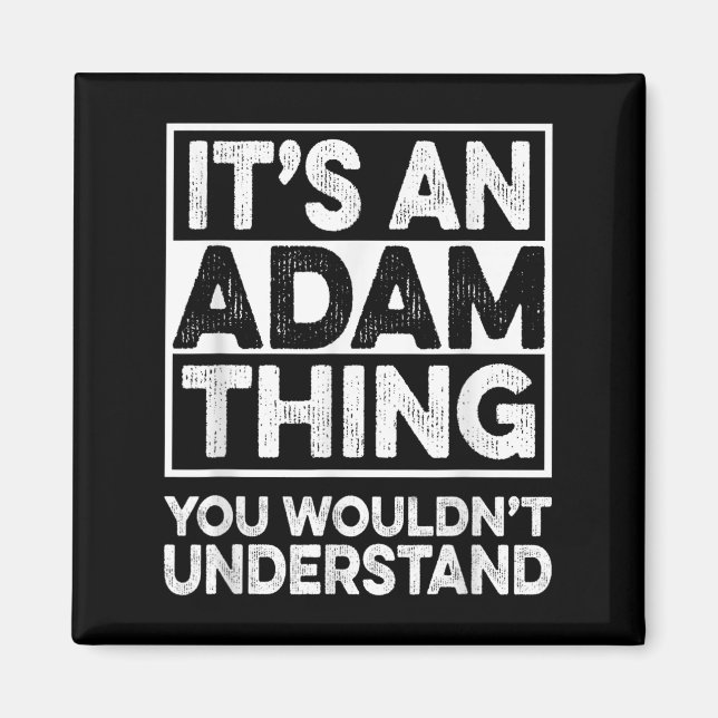 Its An Adam Thing You Wouldnt Understand Adam Chri Magnet (Front)