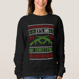 It's An Ak Christmas Ugly Sweater Gun Right Huntin