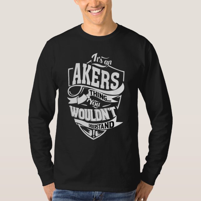 It's An Akers Thing   T-Shirt (Front)