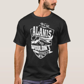 It's an ALANIS Thing Gifts Premium T-Shirt