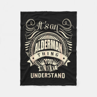It's An Alderman Thing You Wouldn't Understand  Fleece Blanket