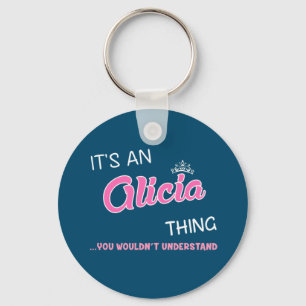 It's an Alicia thing you wouldn't understand Keych Key Ring