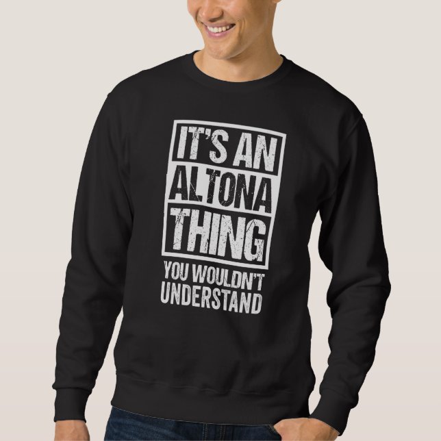 It's An Altona Thing You Wouldn't Understand Hambu Sweatshirt (Front)