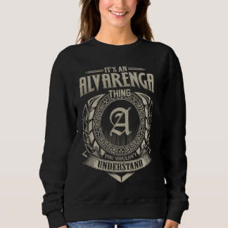 It's An ALVARENGA Thing You Wouldn't Understand Na Sweatshirt