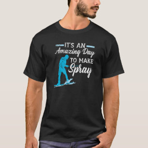 It's An Amazing Day To Make Spray Water Skiing Wat T-Shirt