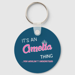 It's an Amelia thing you wouldn't understand Keych Key Ring
