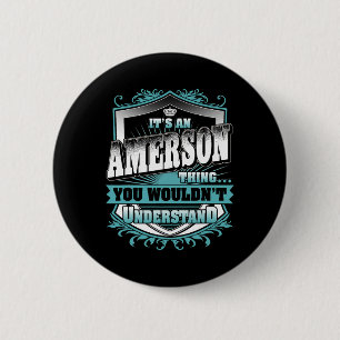 It's An Amerson Thing You Wouldn't Understand Fami 6 Cm Round Badge