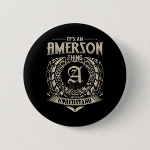 It's An Amerson Thing You Wouldn't Understand Name 6 Cm Round Badge