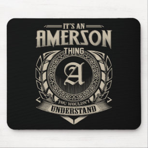 It's An Amerson Thing You Wouldn't Understand Name Mouse Pad