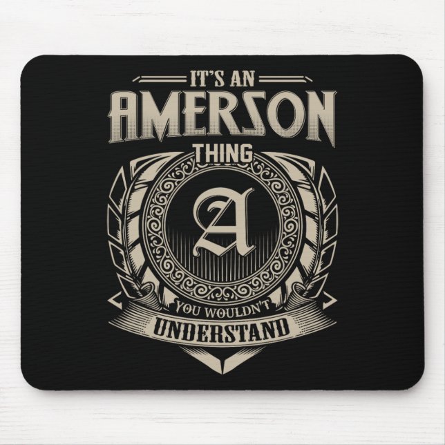 It's An Amerson Thing You Wouldn't Understand Name Mouse Pad (Front)