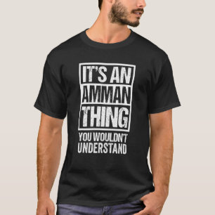 It's An Amman Thing You Wouldn't Understand Jordan T-Shirt
