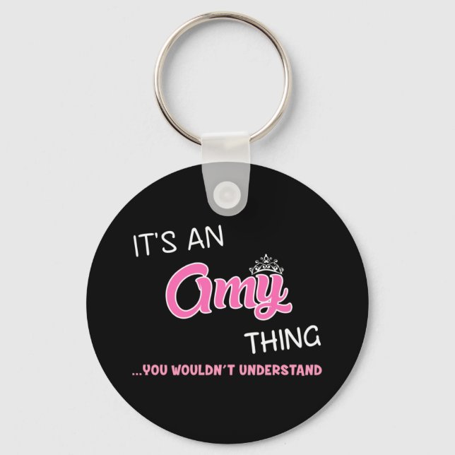 It's an Amy thing you wouldn't understand Key Ring (Front)