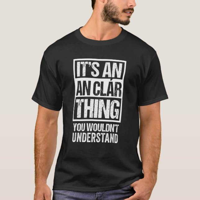 It's An An Clár Thing You Wouldn't Understand Clar T-Shirt (Front)