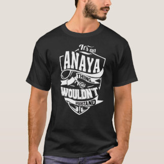 It's An Anaya Thing T-Shirt