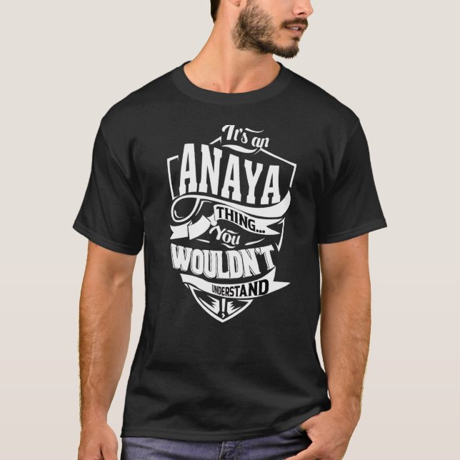 It's An Anaya Thing T-Shirt (Front)