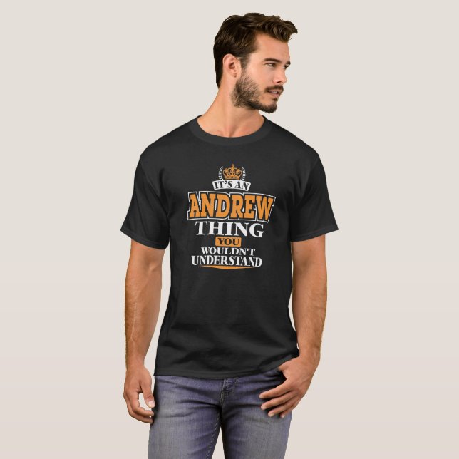 ITS AN ANDREW THING YOU WOULDN’T UNDERSTAND T-Shirt (Front Full)