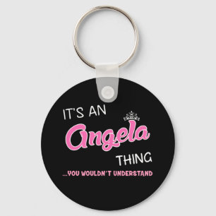 It's an Angela thing you wouldn't understand Key Ring