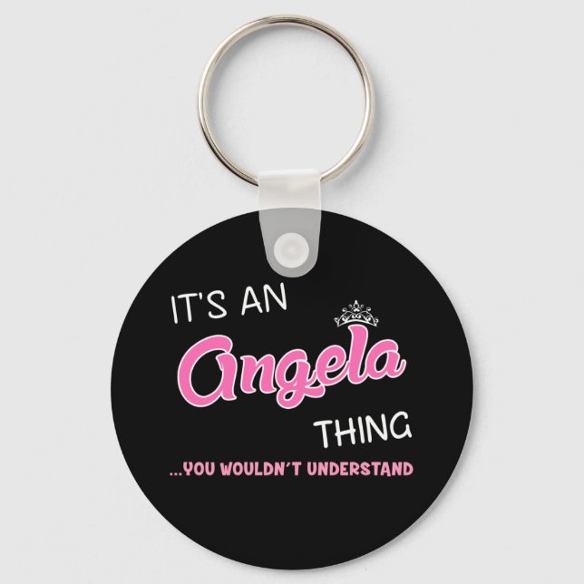 It's an Angela thing you wouldn't understand Key Ring (Front)