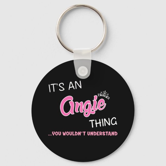 It's an Angie thing you wouldn't understand Key Ring (Front)