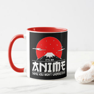 It's an Anime Thing You Won't Understand Anime Mug