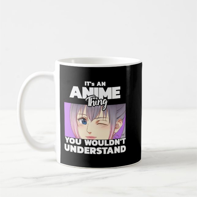 It's an Anime thing you wouldn't understand Pullov Coffee Mug (Left)