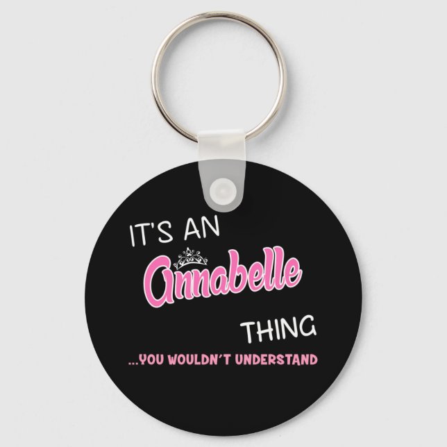 It's an Annabelle thing you wouldn't understand Key Ring (Front)