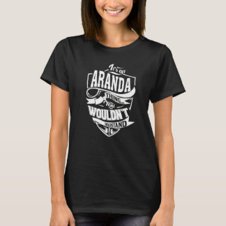 It's An Aranda Thing T-Shirt