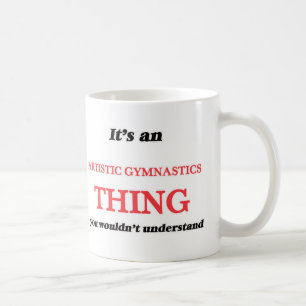 It's an Artistic Gymnastics thing, you wouldn't un Coffee Mug