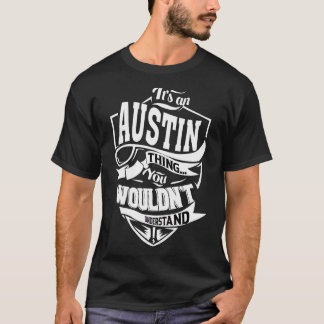 It's An Austin Thing   T-Shirt