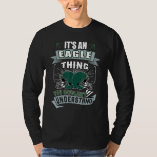 It's An Eagle Thing You Wouldn't Understand Us Foo T-Shirt