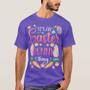 Its An Easter Bunny Thing Happy Sayings Egg T-Shirt