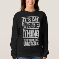 It's An Edinburgher Thing You Wouldn't Understand 