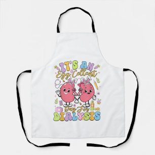 It's An Egg Cellent Day For Dialysis Easter Day T- Apron