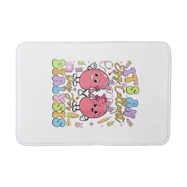 It's An Egg Cellent Day For Dialysis Easter Day T- Bath Mat (Front)