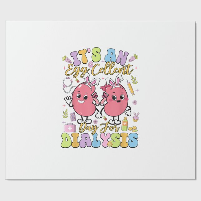 It's An Egg Cellent Day For Dialysis Easter Day T- Wrapping Paper (Flat)