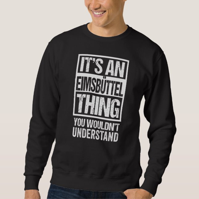 It's An Eimsbüttel Thing You Wouldn't Understand H Sweatshirt (Front)