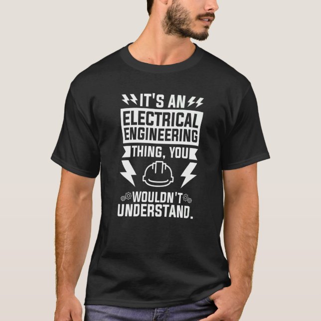 It's An Electrical Engineering Thing You Wouldn't  T-Shirt (Front)
