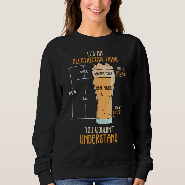 It's An Electrician Thing You Wouldn't Understand  Sweatshirt (Front)