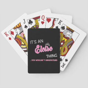 It's an Eloise thing you wouldn't understand Playing Cards