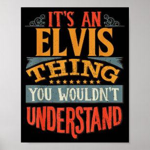 It's An Elvis Thing You Wouldn't Understand  Poster
