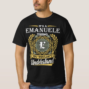 It's an Emanuele Thing You Wouldn't Understand T-Shirt
