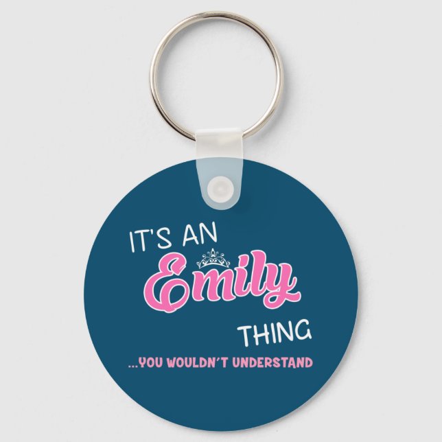 It's an Emily thing you wouldn't understand Key Ring (Front)