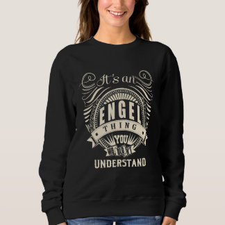 It's An Engel Thing You Wouldn't Understand Sweatshirt