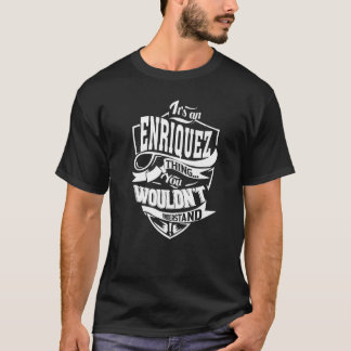 It's An Enriquez Thing T-Shirt