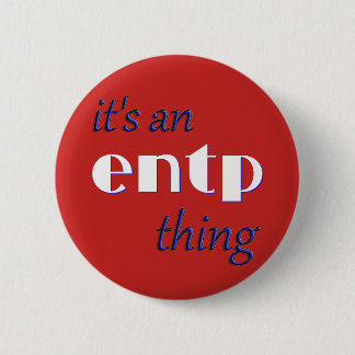 Its an ENTP thing! MBTI 6 Cm Round Badge