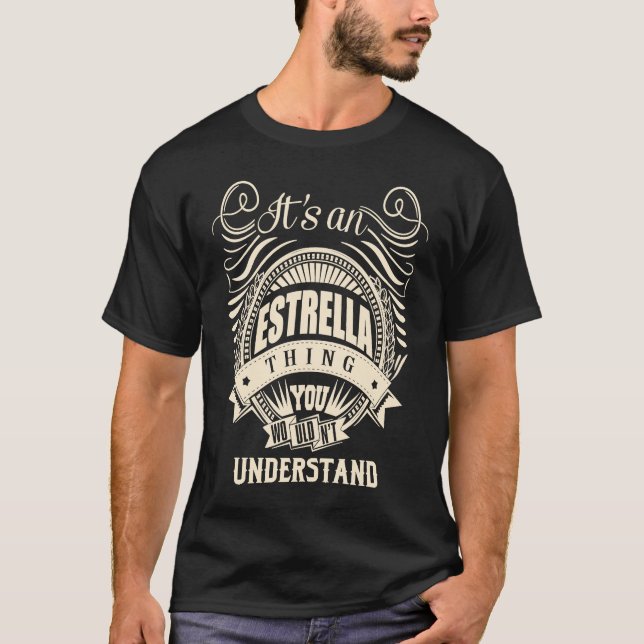It's an ESTRELLA thing you wouldn't understand T-Shirt (Front)