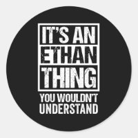 It'S An Ethan Thing You Wouldn'T Understand First