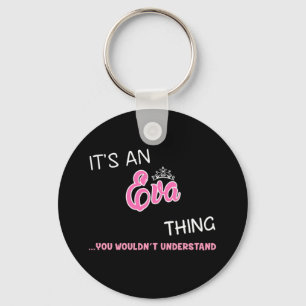 It's an Eva thing you wouldn't understand Key Ring