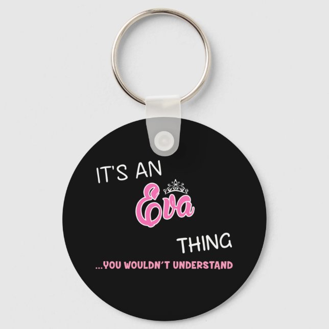 It's an Eva thing you wouldn't understand Key Ring (Front)
