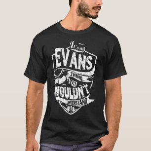 It's an EVANS Thing T-Shirt